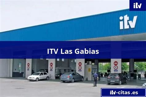 itv gabias|Estación en ITV Las Gabias: Ubicación, teléfono y precios